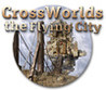 Crossworlds: The Flying City Image