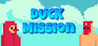 DUCK Mission