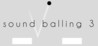 Sound Balling 3 Image