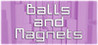 Balls and Magnets Image