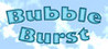 Bubble Burst