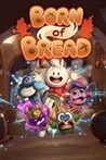 Born of Bread Image