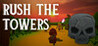 Rush The Towers