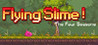 Flying Slime!
