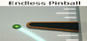 Endless Pinball