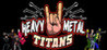 Heavy Metal Titans