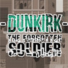 Dunkirk - The Forgotten Soldier Image