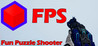 FPS: Fun Puzzle Shooter