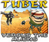 Tuber versus the Aliens Image