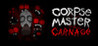 Corpse Master Carnage