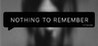Nothing To Remember Image