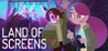 Land of Screens Image