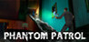 Phantom Patrol