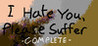 I Hate You, Please Suffer - Complete Image