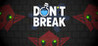 Don't Break
