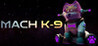 Mach K9