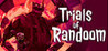 Trials Of Randoom Image