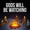 Gods Will Be Watching Image