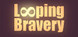 Looping Bravery Product Image