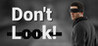Don't Look!
