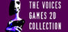 The Voices Games 2d Collection Image