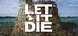 Let It Die thumbnail