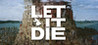 Let It Die Image