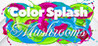 Color Splash: Mushrooms Image