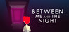 Between Me and The Night Image