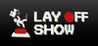 Lay Off Show Image