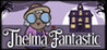 Thelma Fantastic