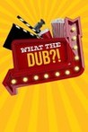 What The Dub?! Image