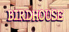 BIRDHOUSE