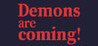 Demons are coming! Image