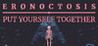 Eronoctosis: Put Yourself Together
