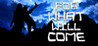 For What Will Come