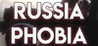 RUSSIAPHOBIA