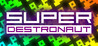 Super Destronaut Image