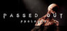 Passed Out: Prologue Image