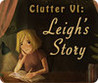 Clutter VI: Leigh's Story Image
