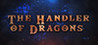 The Handler of Dragons Image