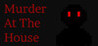 Murder At The House