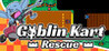 Goblin Kart Rescue