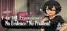 I Am The Prosecutor: No Evidence? No Problem! Image