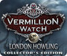 Vermillion Watch: London Howling Image