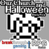 Our Church and Halloween RPG - Story Five (James Version)