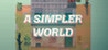 A Simpler World