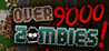 Over 9,000 Zombies! Image