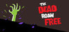 The Dead Roam Free - Episode 1