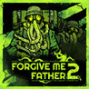Forgive Me Father 2